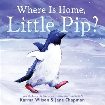 Where Is Home, Little Pip?, Hardcover/Karma Wilson