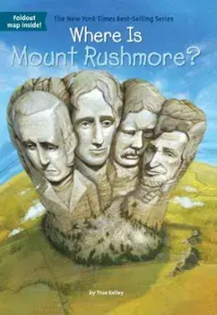 Where Is Mount Rushmore', Paperback/TRUE Kelley