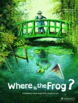 Where Is the Frog': A Children's Book Inspired by Claude Monet, Hardcover/Geraldine Elschner