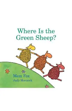 Where Is the Green Sheep? (Padded Board Book) - Mem Fox