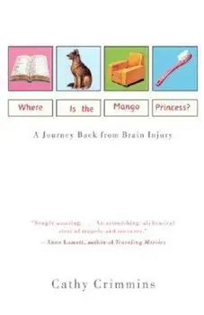 Where Is the Mango Princess': A Journey Back from Brain Injury, Paperback/Cathy Crimmins