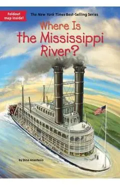 Where Is the Mississippi River? - Dina Anastasio