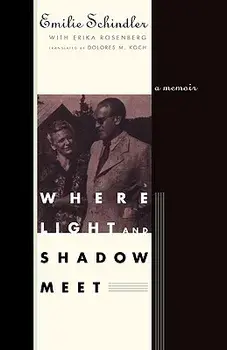 Where Light and Shadow Meet: A Memoir, Paperback/Emilie Schindler