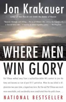Where Men Win Glory: The Odyssey of Pat Tillman, Paperback/Jon Krakauer