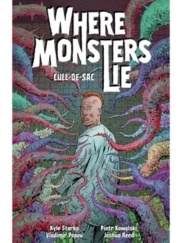 Where Monsters Lie Volume 2: CULL-DE-SAC, Paperback/Kyle Starks