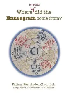 Where (on Earth) Did the Enneagram Come From', Paperback/Fatima Fernandez Christlieb