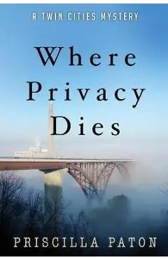 Where Privacy Dies - Priscilla Paton