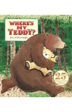 Where's My Teddy?: 25th Anniversary Edition - Jez Alborough