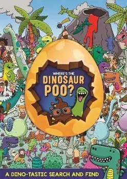 Where's the Dinosaur Poo? Search and Find, Paperback/***