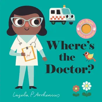 Where's the Doctor?, Board Books/Ingela P. Arrhenius