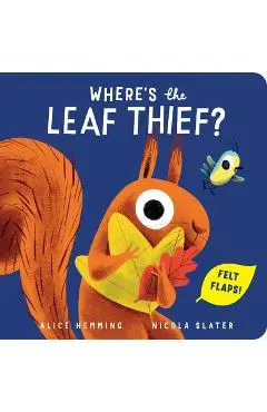Where's the Leaf Thief? - Alice Hemming