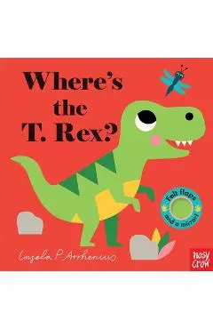 Where's the T. Rex? - Nosy Crow