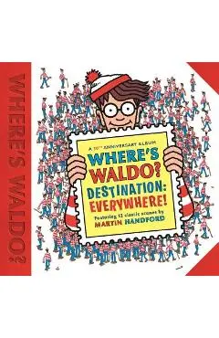 Where's Waldo? Destination: Everywhere!: 12 Classic Scenes as You've Never Seen Them Before! - Martin Handford
