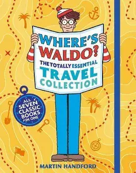 Where's Waldo? the Totally Essential Travel Collection, Paperback/Martin Handford