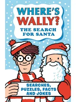 Where's Wally? The Search for Santa. A fun stocking filler Christmas present book packed with festive puzzles, jokes and facts for boys and girls age 6,7,8, Paperback/Martin Handford