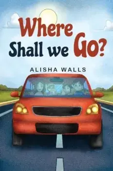 Where Shall we go?, Paperback/Alisha Walls