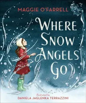 Where Snow Angels Go, Hardback/Maggie O'Farrell