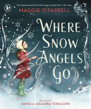 Where Snow Angels Go, Paperback/Maggie O'Farrell
