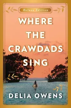 Where the Crawdads Sing Deluxe Edition, Hardcover/Delia Owens