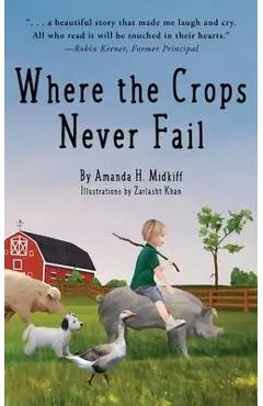 Where the Crops Never Fail - Amanda H. Midkiff