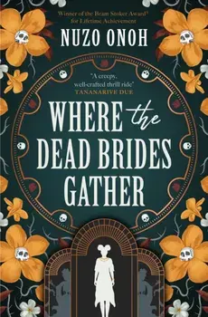 Where the Dead Brides Gather, Paperback/Nuzo Onoh
