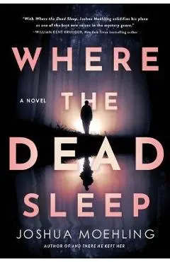 Where the Dead Sleep - Joshua Moehling