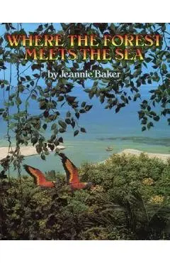 Where the Forest Meets the Sea - Jeannie Baker