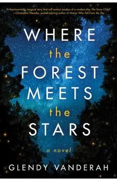 Where the Forest Meets the Stars - Glendy Vanderah