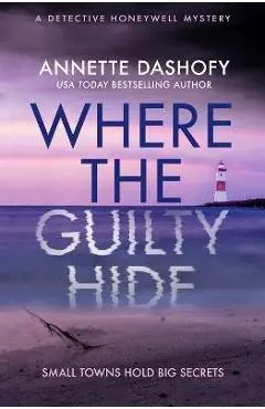 Where the Guilty Hide - Annette Dashofy