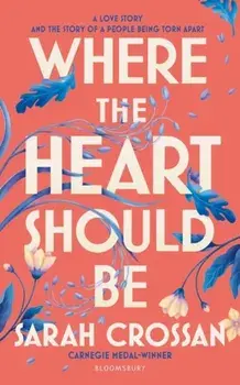 Where the Heart Should Be. The Times Children's Book of the Week, Paperback/Sarah Crossan