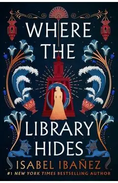 Where the Library Hides - Isabel Ibañez
