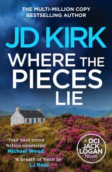 Where the Pieces Lie, Paperback/JD Kirk