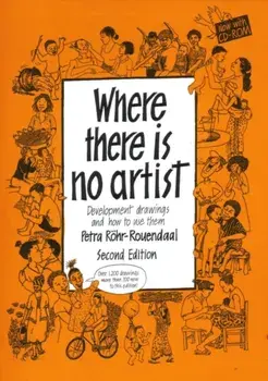 Where There is No Artist. Development Drawings and How to Use Them, 2 Revised edition, Paperback/Petra Rohr-Rouendaal
