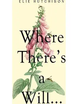 Where there's a Will..., Paperback/Elie Hutchison