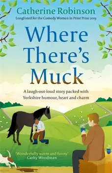 Where There's Muck, Paperback/Catherine Robinson