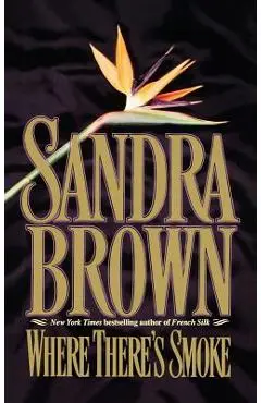 Where There's Smoke - Sandra Brown