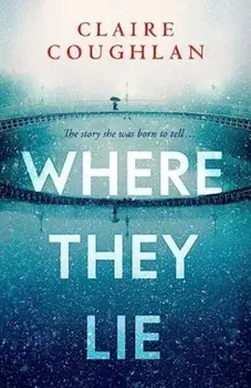 Where They Lie. Export/Airside, Paperback/Claire Coughlan