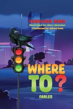 Where To?. Fables, Paperback/Vangjush Saro