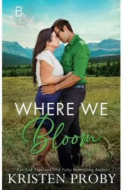 Where We Bloom - Kristen Proby