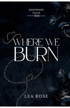 Where We Burn - Lea Rose
