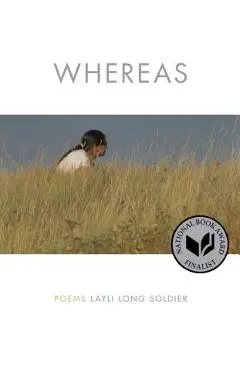Whereas: Poems - Layli Long Soldier
