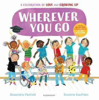 Wherever You Go. From the creators of All Are Welcome, Paperback/Alexandra Penfold