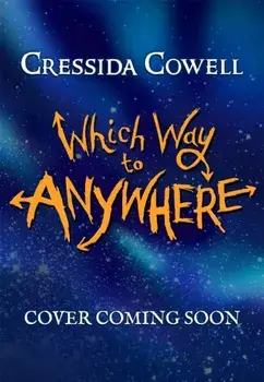 Which Way to Anywhere, Paperback/Cressida Cowell