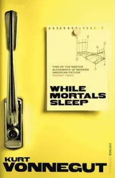 While Mortals Sleep, Paperback/Kurt Vonnegut