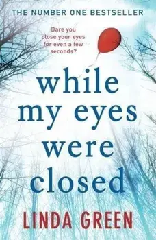 While My Eyes Were Closed/Linda Green