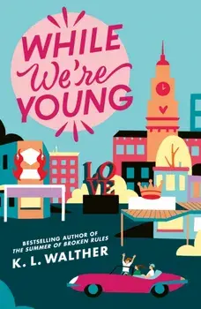 While We’re Young, Paperback/K.L Walther
