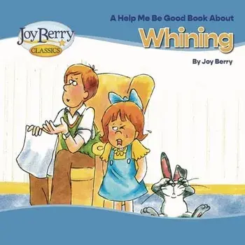 Whining, Paperback/Joy Berry