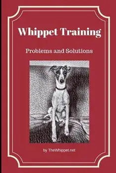 Whippet Training: Problems and Solutions, Paperback/Zelda Thewhippet Net