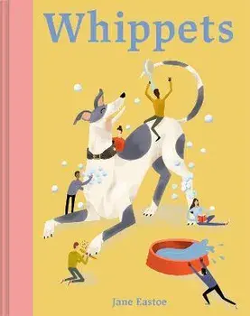 Whippets, Hardback/Jane Eastoe