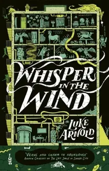Whisper in the Wind. Book Four in the Fetch Phillips Archives: a fantasy set in a world where the magic has disappeared..., Paperback/Luke Arnold